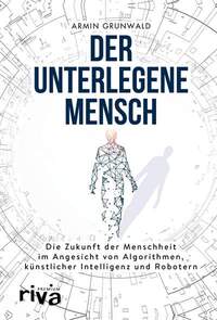 Der unterlegene Mensch von Armin Grunwald